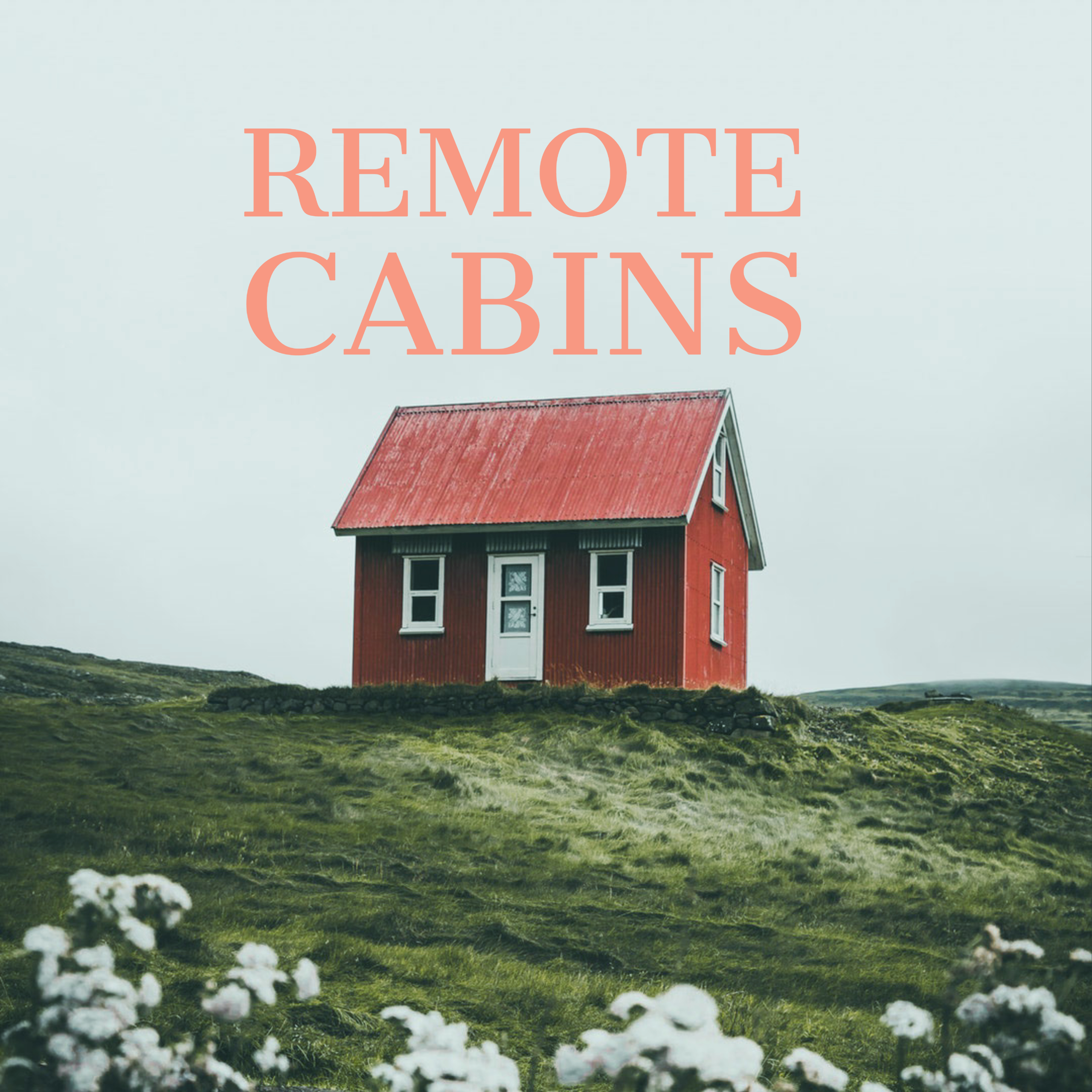 Remote Cabins