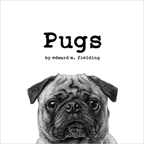 Pugs by Edward M. Fielding