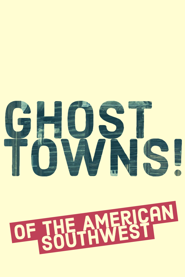 Ghost Towns of the American Southwest