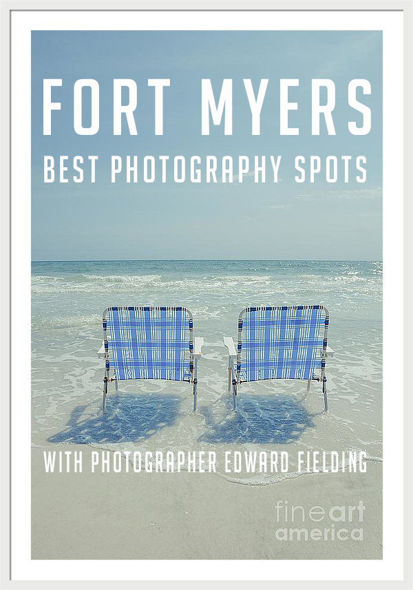Best Photography spots Fort Myers Florida with photographer Edward Fielding